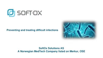 SoftOx Solutions AS  A Norwegian MedTech Company listed on Merkur, OSE  Agenda  Highlights from