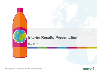 Interim Results Presentation  May 2017  Making lifes everyday moments more enjoyable  Chairman -