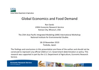 Global Economics and Food Demand Ron Sands USDA Economic Research Service Kansas City, Missouri,