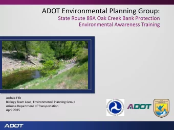 ADOT Environmental Planning Group:  State Route 89A Oak Creek Bank Protection  Environmental