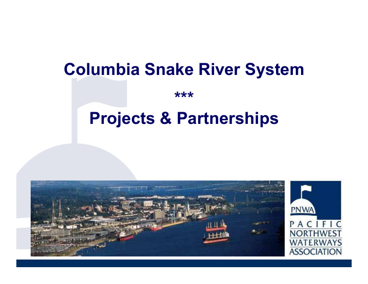 columbia snake river system projects partnerships pnwa