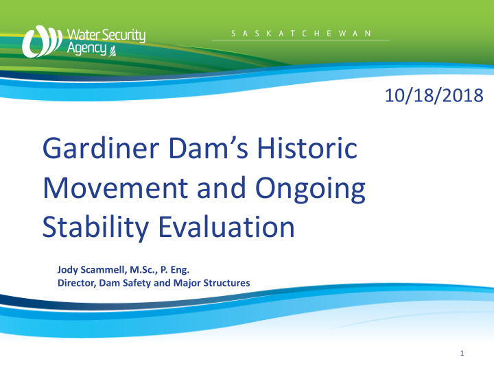 gardiner dam s historic movement and ongoing stability