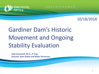 Gardiner Dams Historic  Movement and Ongoing  Stability Evaluation  Jody Scammell, M.Sc., P.
