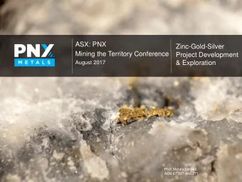ASX: PNX  Zinc-Gold-Silver  Mining the Territory Conference  Project Development  &amp; Exploration