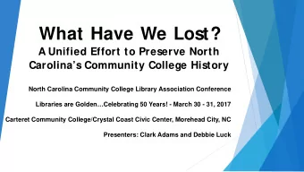 What Have We Lost?  A Unified Effort to Preserve North  Carolinas Community College History