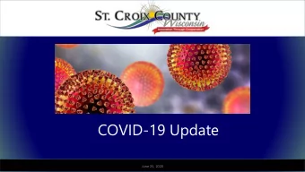 COVID-19 Update  June 25, 2020  Agenda  1. COVID -19 Review  Timeline    Interventions