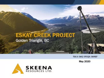 ESKAY CREEK PRO  ROJECT  Golde  den Tria  iangl  gle,  e, BC  TSX.V: SKE/OTCQX: SKREF  May 2020