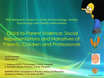 Child-to-Parent Violence: Social  Representations and Narratives of  Parents, Children and
