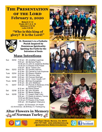 The Presentation of the Lord February 2, 2020 Malachi 3:1 - 4 Psalm 24:7, 8, 9, 10 Hebrews 2:14 -