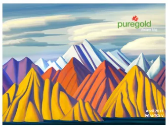 April 2017  PGM:TSX-V  FORWARD LOOKING STATEMENT  Cautionary Statement on Forward-Looking