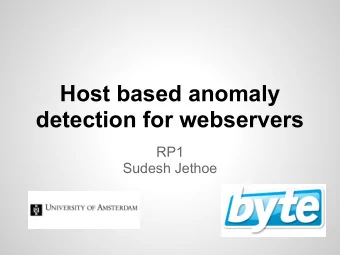Host based anomaly  detection for webservers  RP1  Sudesh Jethoe  Overview  1. Introduction  2.