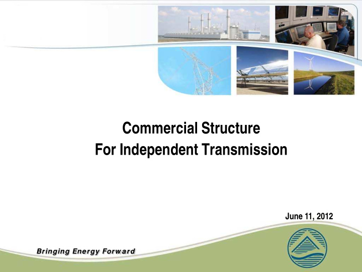 commercial structure for independent transmission