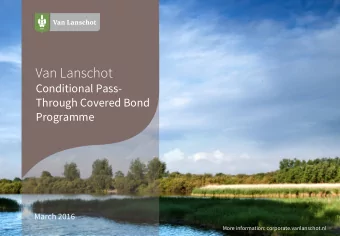 Van Lanschot  Conditional Pass-  Through Covered Bond  Programme  March 2016  More information:
