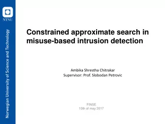 Constrained approximate search in  misuse-based intrusion detection  Ambika Shrestha Chitrakar