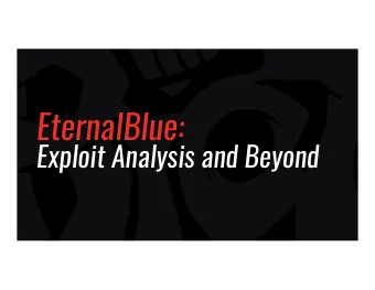 EternalBlue:  Exploit Analysis and Beyond  WHO AM I?  Emma McCall  Cyber Security Analyst @ Riot