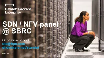 SDN / NFV panel  @ SBRC  Sbastien Tandel  sta@hpe.com  slideshare.net/standel  May 2017