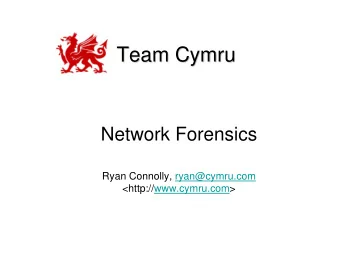 Team Cymru  Cymru  Team  Network Forensics  Ryan Connolly, ryan@cymru.com