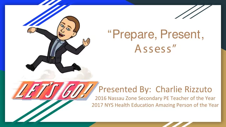 prepare present assess