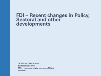 FDI  Recent changes in Policy,  Sectoral and other  developments  CA Shabbir Motorwala  22
