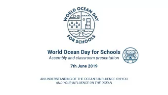 World Ocean Day for Schools  Assembly and classroom presentation  7th June 2019  AN UNDERSTANDING