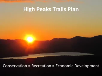 High Peaks Trails Plan  Conservation = Recreation = Economic Development  Thanks to all who have