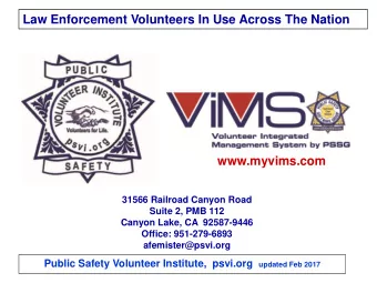 Law Enforcement Volunteers In Use Across The Nation  www.myvims.com  31566 Railroad Canyon Road