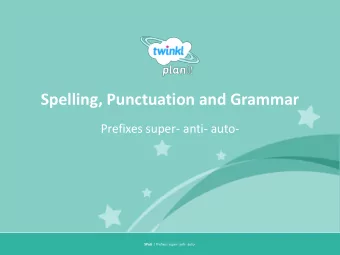 Spelling, Punctuation and Grammar  Prefixes super- anti- auto-  Year One SPaG | Prefixes super-
