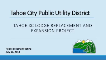 Tah  ahoe Ci  City P  y Public Utility D  ty Distri  trict  TAHOE XC LODGE REPLACEMENT AND
