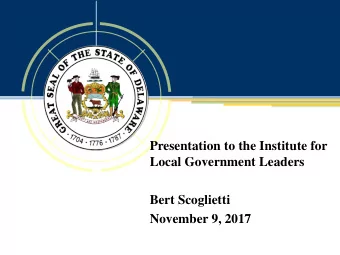 State of Delaware  Presentation to the Institute for  Office of the Governor  Local Government