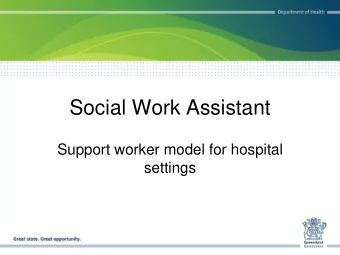 Social Work Assistant  Support worker model for hospital  settings  Drivers for change  Social