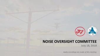 NOISE OVERSIGHT COMMITTEE  July 18, 2018  Audio recordings are made of this meeting  ITEM 1  REVIEW