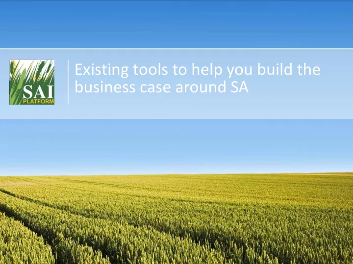 existing tools to help you build the business case around