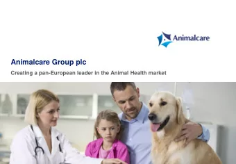 Animalcare Group plc  Creating a pan-European leader in the Animal Health market  December 2016