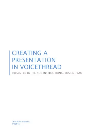 CREATING A  PRESENTATION  IN VOICETHREAD  PRESENTED BY THE SON INSTRUCTIONAL DESIGN TEAM  Christian