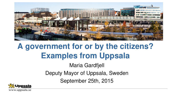 a government for or by the citizens examples from uppsala
