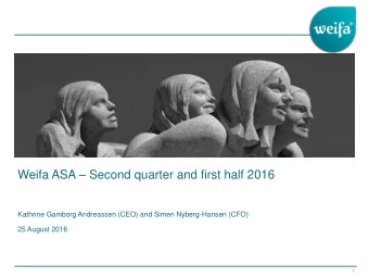 Weifa ASA  Second quarter and first half 2016  Third  quarter 2015  Kathrine Gamborg