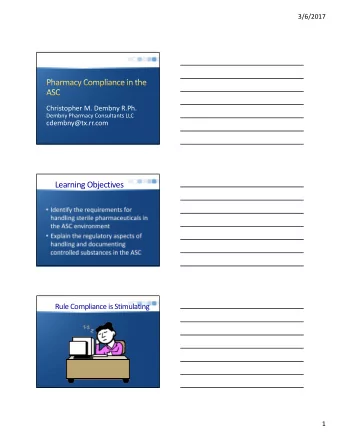 Learning Objectives  Rule Compliance is Stimulating  1  3/6/2017  Biography  Handling Sterile