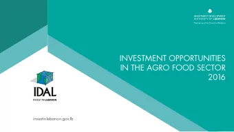 INVESTMENT OPPORTUNITIES  IN THE AGRO FOOD SECTOR  2016  investinlebanon.gov.lb  HEADLINES  I.