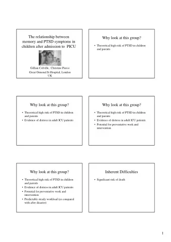 The relationship between  Why look at this group?  memory and PTSD symptoms in   Theoretical