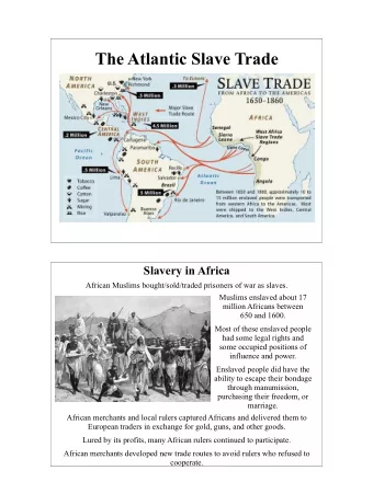 The Atlantic Slave Trade  Slavery in Africa  African Muslims bought/sold/traded prisoners of war as
