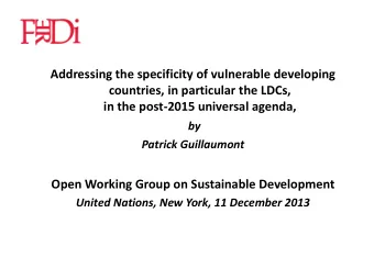 Addressing the specificity of vulnerable developing  countries, in particular the LDCs,  in the