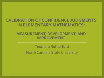 CALIBRATION OF CONFIDENCE JUDGMENTS  IN ELEMENTARY MATHEMATICS:  MEASUREMENT, DEVELOPMENT, AND