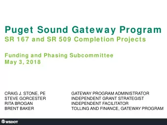 Puget Sound Gatew ay Program  SR 167 and SR 509 Completion Projects  Funding and Phasing