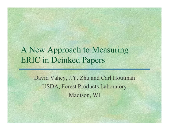 a new approach to measuring eric in deinked papers