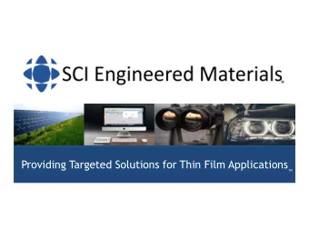 Providing Targeted Solutions for Thin Film Applications  TM  As  a  global  supplier  of  advanced