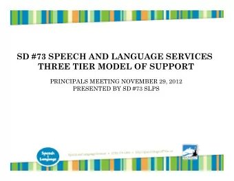 SD #73 SPEECH AND LANGUAGE SERVICES  THREE TIER MODEL OF SUPPORT  PRINCIPALS MEETING NOVEMBER 29,