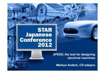 SPEED , the tool for designing  electrical machines  Markus Anders, CD-adapco  The Electrical