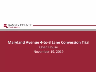 Maryland Avenue 4-to-3 Lane Conversion Trial  Open House  November 19, 2019  Presentation Overview
