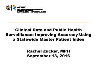 Clinical Data and Public Health  Surveillance: Improving Accuracy Using  a Statewide Master Patient