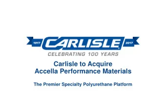 Carlisle to Acquire  Accella Performance Materials  The Premier Specialty Polyurethane Platform